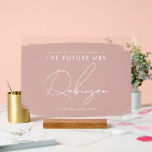 FUTURE MRS Bridal Shower Welcome Paint Blush  Acrylic Sign
