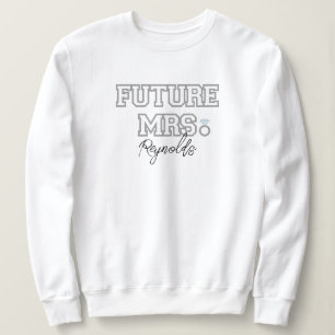 Future Mrs Bride, Fiance, Bachelorette Gift Custom Sweatshirt