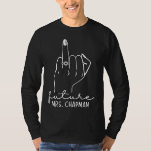 Future Mrs Chapman New Bridal to Be Fiance Bachelo T-Shirt