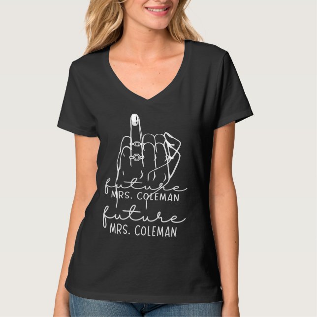 Future Mrs Coleman New Bridal to Be Fiance Bachelo T-Shirt (Front)