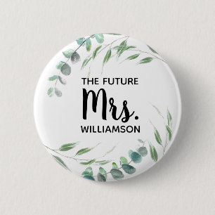 Future Mrs. Eucalyptus Foliage Script Add Name 6 Cm Round Badge