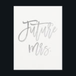 Future Mrs. Faux Silver Foil Modern Save The Date Announcement Postcard<br><div class="desc">Add any text you want.</div>