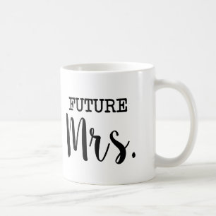 Future Mrs funny Bride Coffee Mug