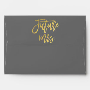 Future Mrs. Gold Foil Modern Script Invitation Envelope