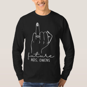 Future Mrs Owens New Bridal to Be Fiance Bachelore T-Shirt