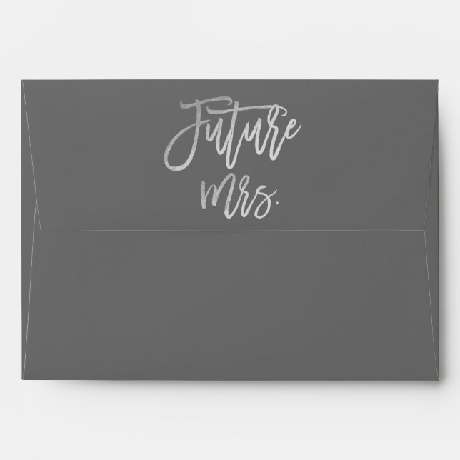 Future Mrs. Silver Foil Modern Script Invitation Envelopes (Back (Top Flap))