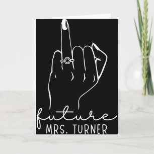 Future Mrs. Turner New Bridal To Be Fiance Bachelo Card