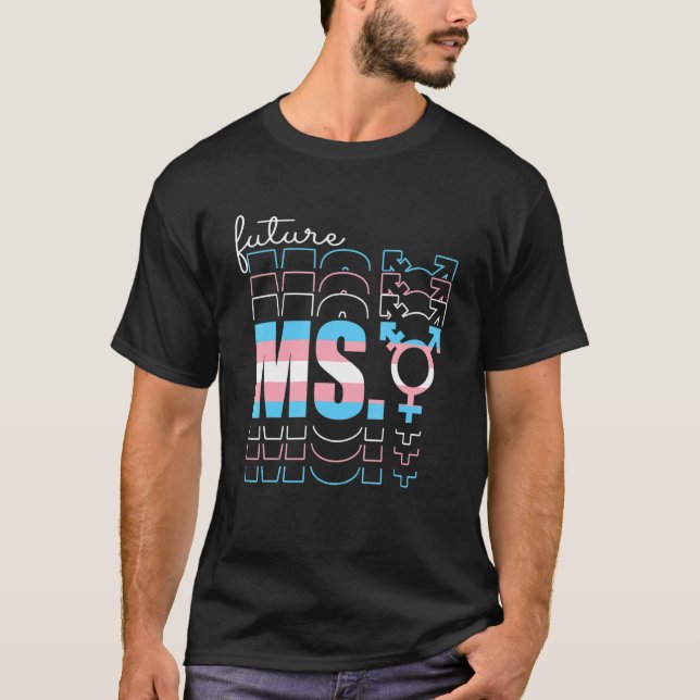 Future Ms Transgender Mtf Lgbt Pride 1 T-Shirt (Front)