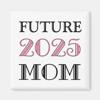 Future Mum 2025 Magnet