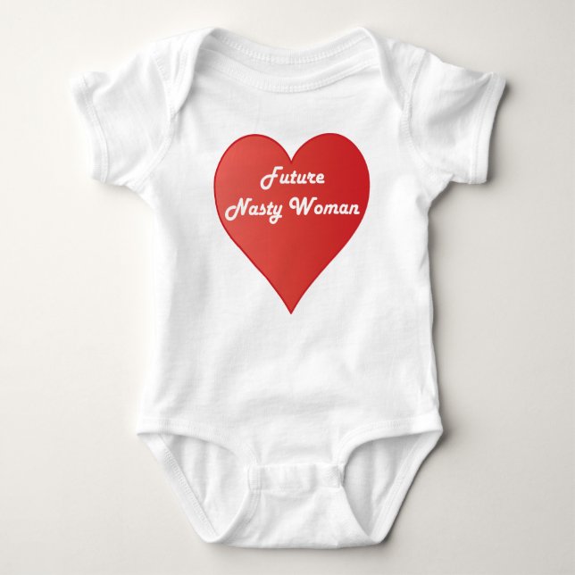 Future Nasty Woman Baby Bodysuit (Front)
