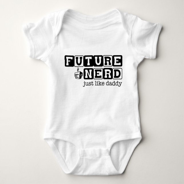 Future nerd..just like daddy ~ Graphic Tee (Front)