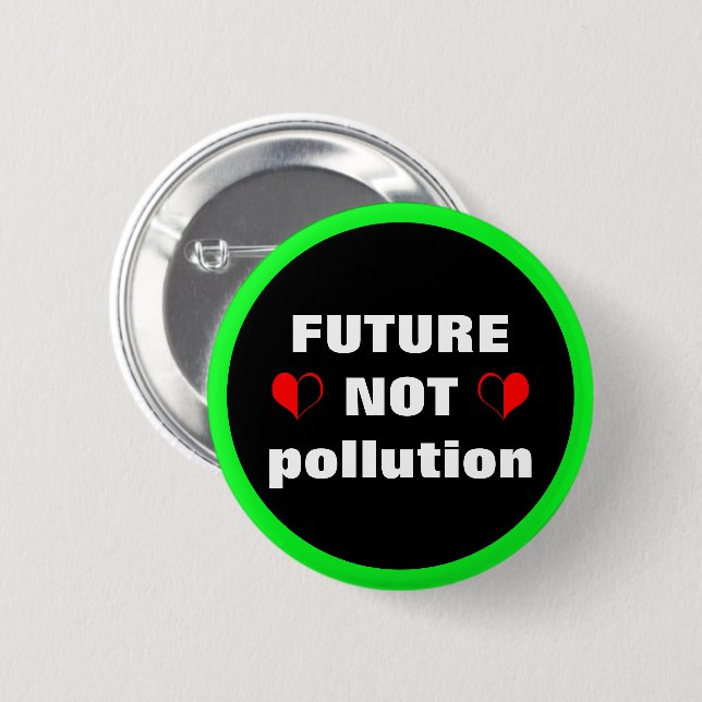 Future NOT pollution & Hearth Extinct Rebellion 6 Cm Round Badge (Front & Back)