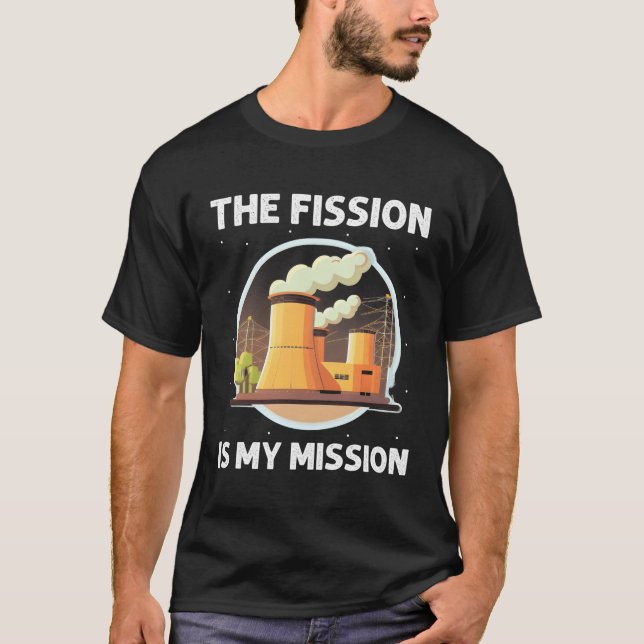 Future Nuclear Engineer Quote And Atomic Science T-Shirt (Front)