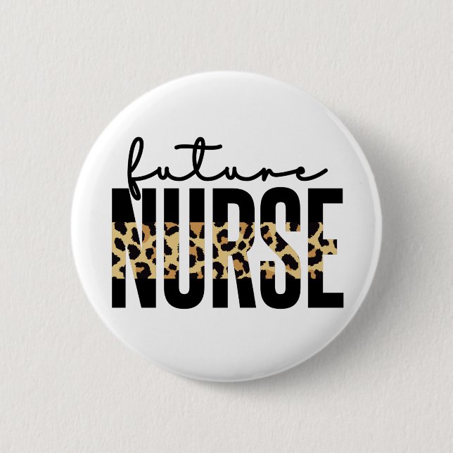 Future Nurse Cheetah Print Nurse in training gifts 6 Cm Round Badge (Front)