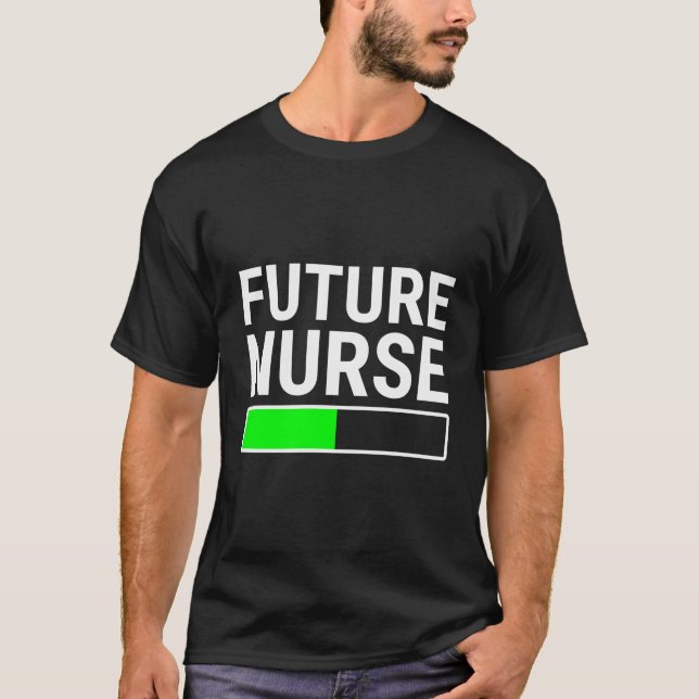 Future Nurse Loading Bar Cool Nursing School Gradu T-Shirt (Front)