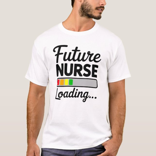 Future Nurse Loading… T-Shirt (Front)