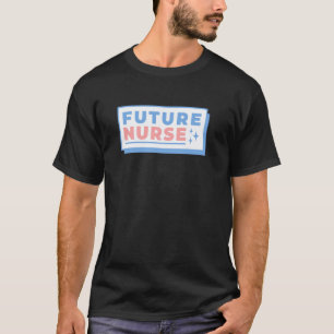 Future Nurse Nursing Student 2024 2025 2026 Study T-Shirt
