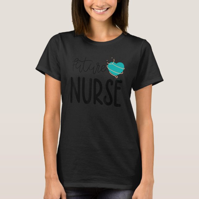 Future Nurse Nursing Student Stethoscope Heart T-Shirt (Front)