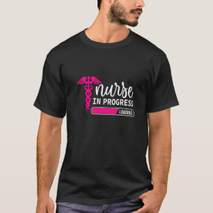 Future Nurse Rn Life Nurse In Progress Nursing Stu T-Shirt