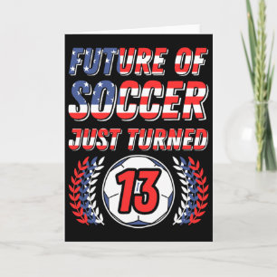 Future Of Soccer Just Turned 13 Birthday Party Cel Card