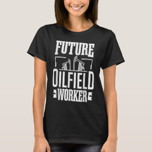 Future Oilfield Worke  Oil Rig Kid Oil Industry Wo T-Shirt