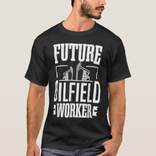 Future Oilfield Worke  Oil Rig Kid Oil Industry Wo T-Shirt