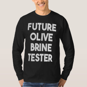 Future Olive Brine Tester T-Shirt