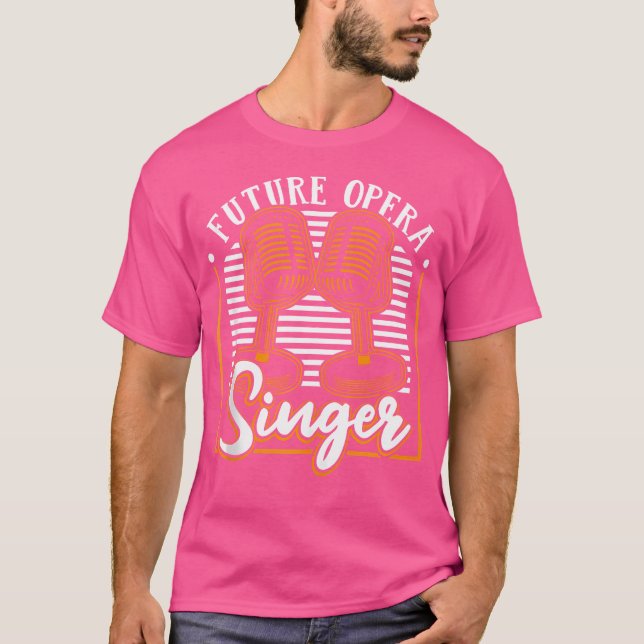 Future Opera Singer Opera House Tenor Singer Opera T-Shirt (Front)