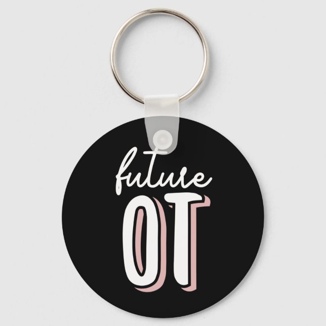 Future OT Occupational Therapy | OT School student Key Ring (Front)