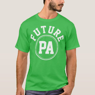 Future PA Physician Assistant Student 1 T-Shirt