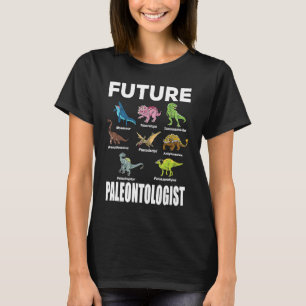 Future Paleontologist Dinosaurs Fossils Paleontol T-Shirt