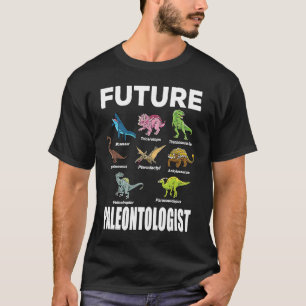 Future Paleontologist Dinosaurs  Fossils Paleontol T-Shirt