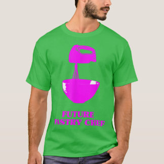 Future Pastry Chef Baking Baker Food Lover Foodie T-Shirt