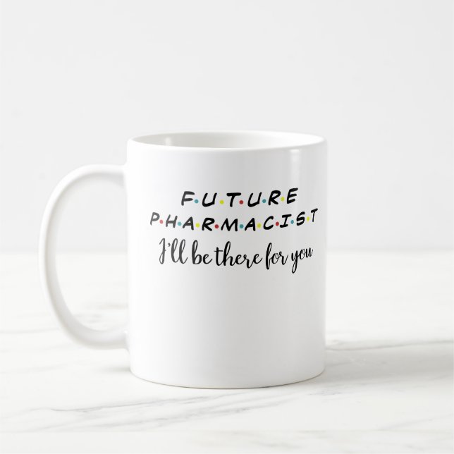 Future Pharmacist, Pharmacy Student,Funny School  Coffee Mug (Left)