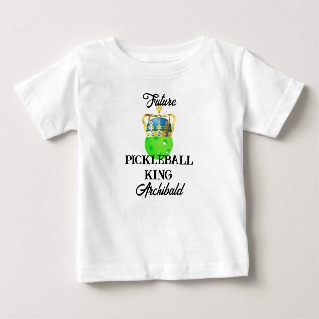 Future Pickleball King Baby Green Ball in Crown T-Shirt (Front)