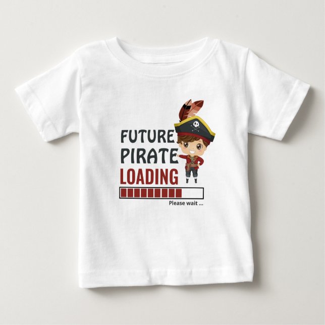 Future Pirate Loading | Funny Birthday Gifts Boy Baby T-Shirt (Front)