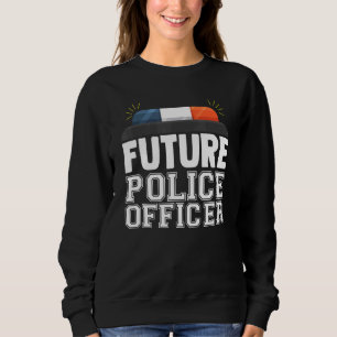 Future Police Officer Fun Novelty Patriotic Career Sweatshirt