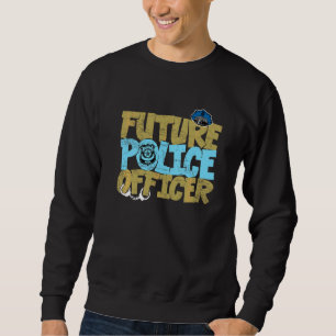 Future Police Officer Law Enforcement For Men Wome Sweatshirt