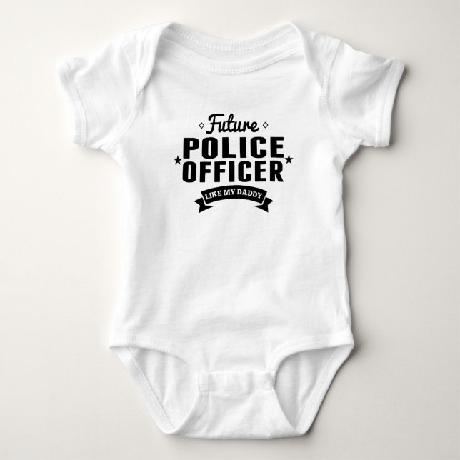 Future Police Officer Like My Daddy Baby Bodysuit (Front)