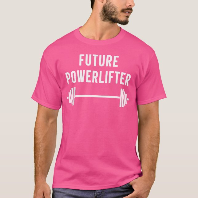 Future Powerlifter Funny Weightlifter Workout Barb T-Shirt (Front)
