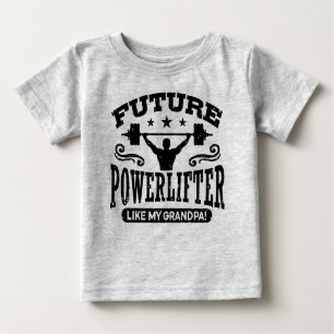 Future Powerlifter Like My Grandpa Baby T-Shirt