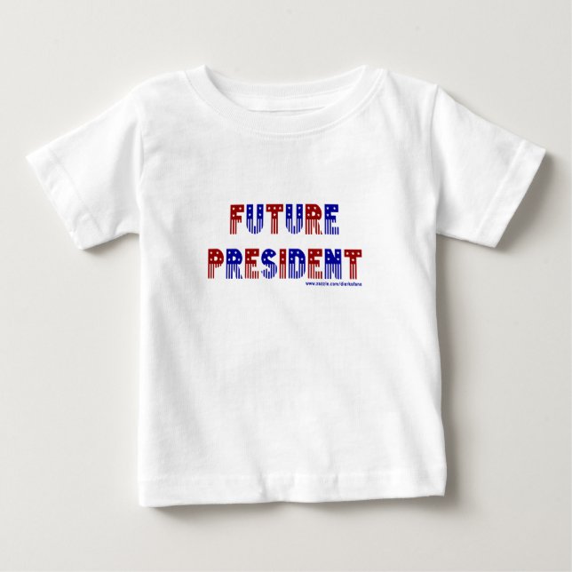 Future President Baby T-Shirt (Front)