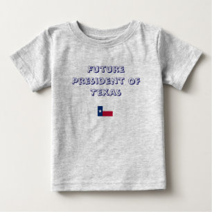 Future President of Texas Baby T-Shirt