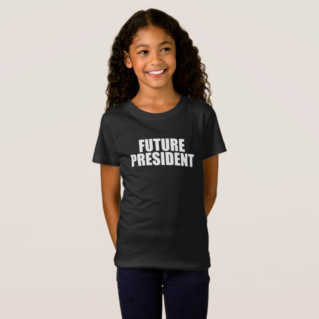 FUTURE PRESIDENT T-Shirt (Front Full)