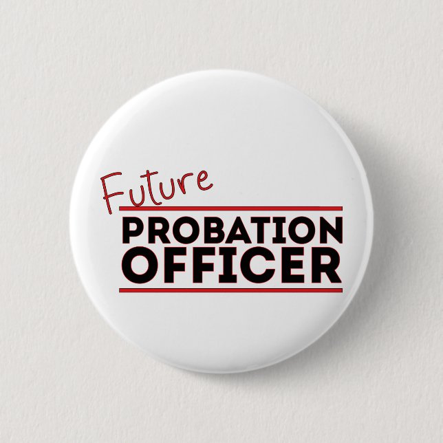 Future Probation Officer 6 Cm Round Badge (Front)