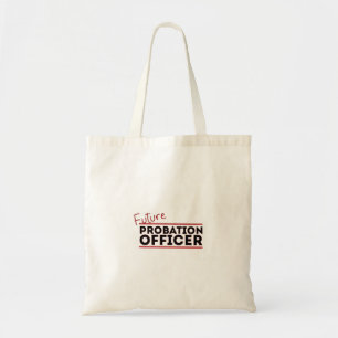Future Probation Officer Tote Bag