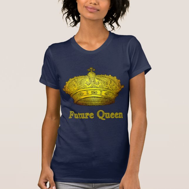 Future Queen with Gold Crown on Tshirts, Apparel T-Shirt (Front)
