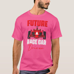 Future Race Car Driver Auto Racing For A Racecar T-Shirt