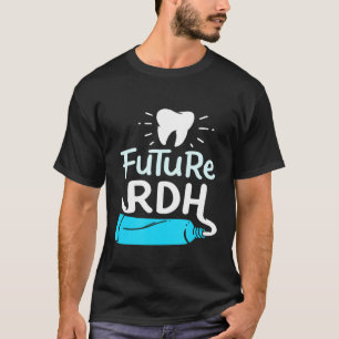 Future Rdh Dental Hygienist Student Dentist Gradua T-Shirt