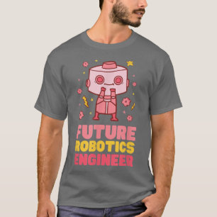 Future Robotics Engineer - Nerdy Science847 T-Shirt